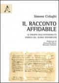 Il racconto affidabile. Le ragioni dell'attendibilità storica del Nuovo Testamento