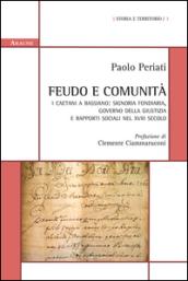 Feudo e comunità. I Caetani a Bassiano: signoria fondiaria, governo della giustizia e rapporti sociali nel XVIII secolo