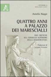 Quattro anni a Palazzo dei Marescialli. Idee eretiche sul Consiglio superiore della magistratura