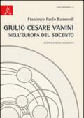 Giulio Cesare Vanini e l'Europa del Seicento