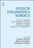 Studi di italianistica. Atti del 10° Convegno degli italianisti scandinavi Università d'islanda, Università di Bergen (Reykjavik, 13-15 giugno 20013)