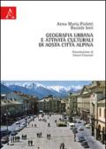 Geografia urbana e attività culturali di Aosta città alpina