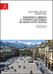 Geografia urbana e attività culturali di Aosta città alpina