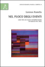 Nel fuoco degli eventi. Linee per una nuova interpretazione di Augusto Del Noce