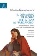 Il commento di Jacopo della Lana al Purgatorio. Trascrizione del Codice Vaticano Ottoboniano 2358