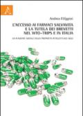 L'accesso ai farmaci salvavita e la tutela dei brevetti nel WTO-TRIPs e in Italia. La funzione sociale della proprietà intellettuale oggi