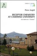 Receptor Chemistry at Camerino University. The birth of a «School». Ediz. italiana e inglese