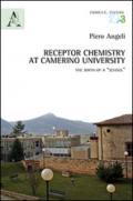 Receptor Chemistry at Camerino University. The birth of a «School». Ediz. italiana e inglese