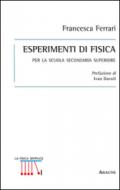 Esperimenti di fisica. Per la scuola secondaria superiore