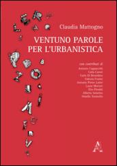 Ventuno parole per l'urbanistica