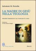 La madre di Gesù nella teologia. Percorsi mariologici dal Vaticano II a oggi