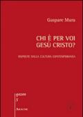 Chi è per voi Gesù Cristo? Risposte dalla cultura contemporanea