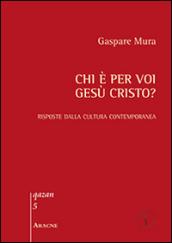 Chi è per voi Gesù Cristo? Risposte dalla cultura contemporanea