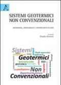 Sistemi geotermici non convenzionali. Definizioni, applicazioni e opportunità future