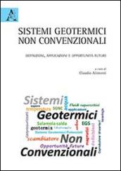 Sistemi geotermici non convenzionali. Definizioni, applicazioni e opportunità future