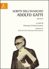 Scritti dell'avvocato Adolfo Gatti. Raccolta