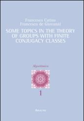 Some topics in the theory of group with finite conjugacy classes. Ediz. italiana e inglese