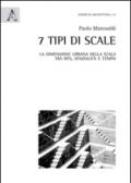 7 tipi di scale. La dimensione urbana della scala tra riti, spazialità e tempo. Ediz. illustrata