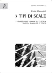 7 tipi di scale. La dimensione urbana della scala tra riti, spazialità e tempo. Ediz. illustrata