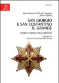 San Giorgio e San Costantino il Grande. Storia e ordini cavallereschi