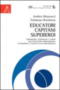 Educatori, capitani, supereroi. Formazione, esperienza e storia dell'educatore professionale attraverso il vissuto di un protagonista