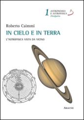 In cielo e in terra. L'astrofisica vista da «vicino»