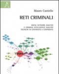 Reti criminali. Social network analysis e criminal intelligence analysis. Tecniche di contrasto a confronto