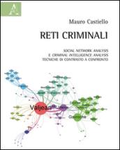 Reti criminali. Social network analysis e criminal intelligence analysis. Tecniche di contrasto a confronto