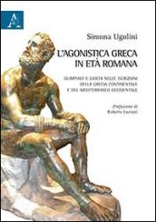 L'agonistica greca in età romana. Olimpiadi e giochi nelle iscrizioni della Grecia continentale e del Mediterraneo occidentale