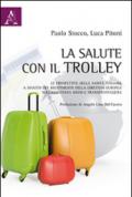 La salute con il trolley. Le prospettive della sanità italiana a seguito del recepimento della direttiva sull'assistenza medica transfrontaliera