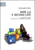Web 2.0 e Second Life. La comunità virtuale tra stile di vita e modello di business