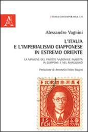 L'Italia e l'imperialismo giapponese in Estremo Oriente. La missione del Partito Nazionale Fascista in Giappone e nel Manciukuò