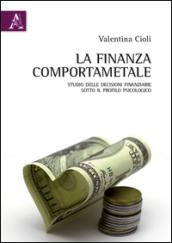 La finanza comportamentale. Studio delle decisioni finanziarie sotto il profilo psicologico