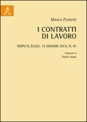 I Contratti Di Lavoro: Dopo Il D.LGS. 15 Giugno 2015, N.81