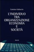 L'individuo tra organizzazione, economia e società