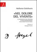 «Nel dolore del vivente». Il superamento del principio di non-contraddizione nella dialettica di Hegel