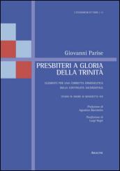 Presbiteri a gloria della Trinità. Elementi per una corretta ermeneutica della continuità sacerdotale. Studio in onore di Benedetto XVI