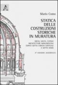 Statica delle costruzioni storiche in muratura. Archi, volte, cupole, architetture monumentali, edifici sotto carichi verticali e sotto sisma