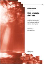 Uno sguardo dall'alto. La perdita della qualità nell'Occidente moderno secondo René Guénon