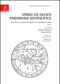 Verso un nuovo paradigma geopolitico. Raccolta di scritti in onore di Gianfranco Lizza