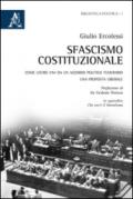 Sfascismo costituzionale. Come uscire vivi da un azzardo politico temerario. Una proposta liberale