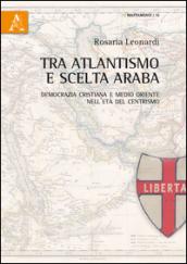 Tra atlantismo e scelta araba. Democrazia cristiana e Medio Oriente nell'età del centrismo