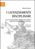 I licenziamenti disciplinari. Alla luce della Riforma Fornero e dei successivi interventi giurisprudenziali e legislativi