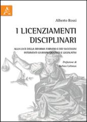 I licenziamenti disciplinari. Alla luce della Riforma Fornero e dei successivi interventi giurisprudenziali e legislativi