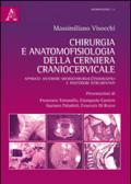 Chirurgia e anatomofisiologia della cerniera craniocervicale. Approcci anteriori microchirurgici/endoscopici e posteriori instrumentati