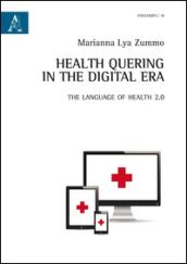 Health quering in the digital era. The language of health 2.0