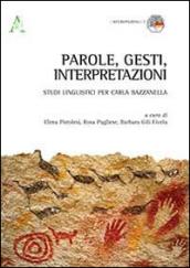 Parole, gesti, interpretazioni. Studi linguistici per Carla Bazzanella