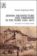 Jewish architecture and urbanism in the years 1495-1815. The jewish city in Casimir, Cracow