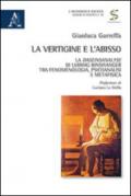 La vertigine e l'abisso. La Daseinsanalyse di Ludwig Binswanger tra fenomenologia, psicoanalisi e metafisica