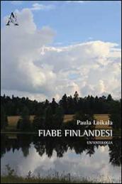 Fiabe finlandesi. Un'antologia. Ediz. multilingue